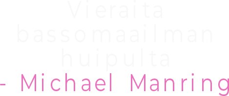 Vieraita bassomaailman huipulta - Michael Manring
